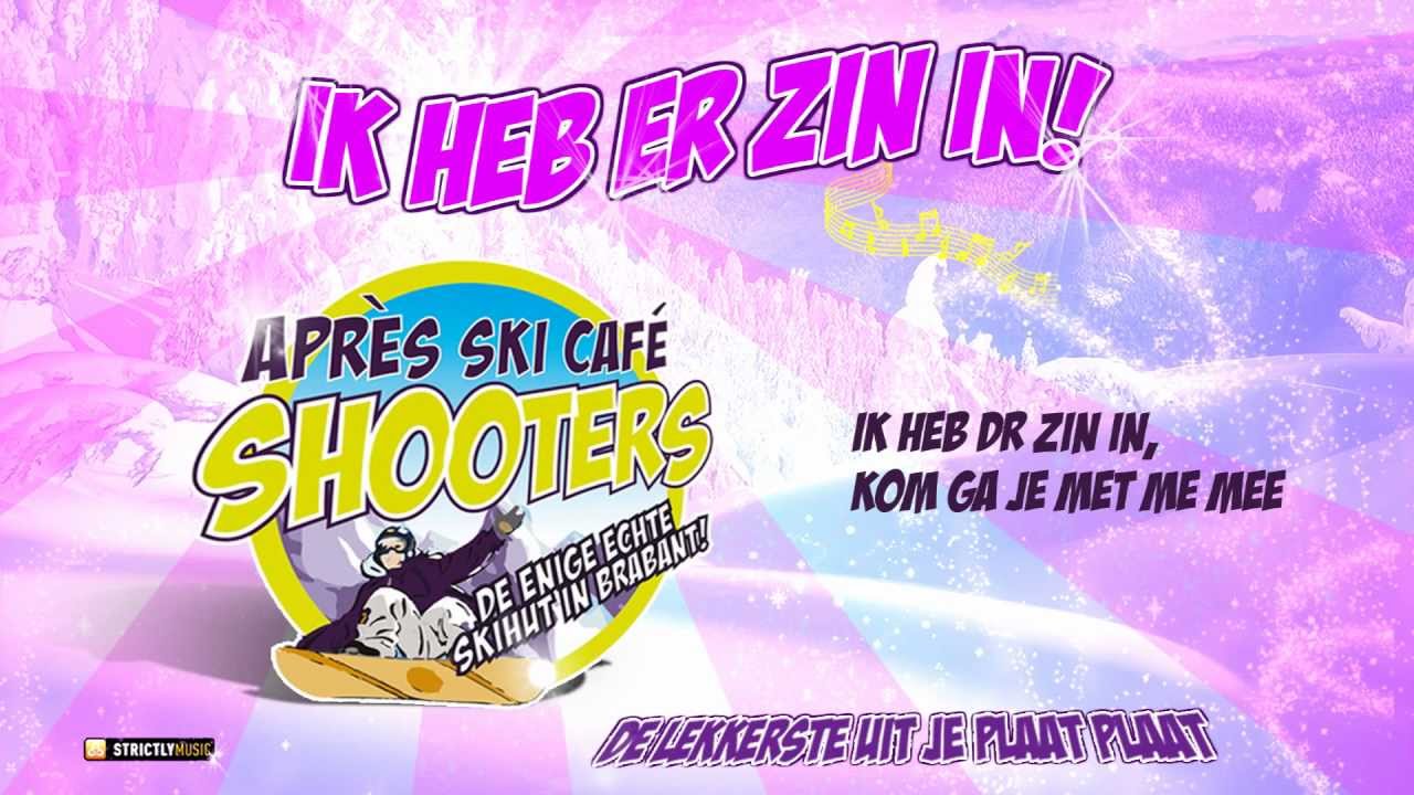 Après Ski Café Shooters - Ik heb er zin in! - YouTube