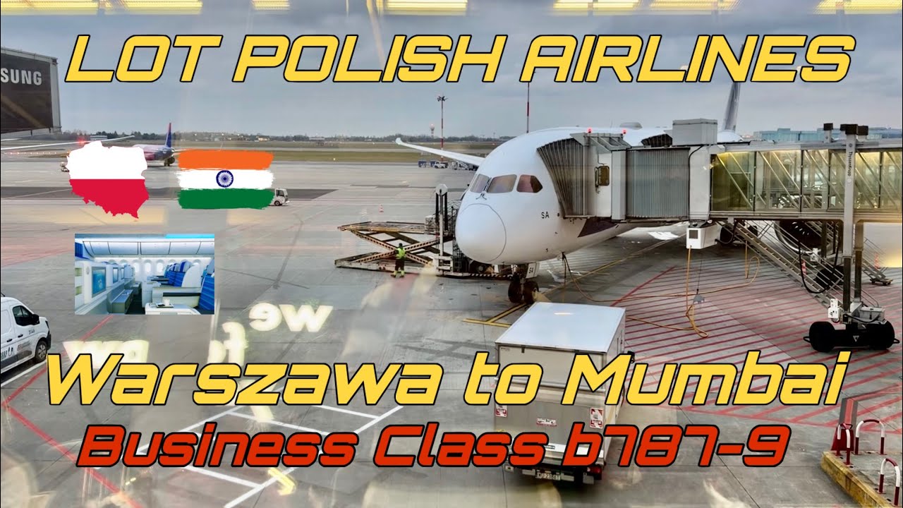 Warsaw to Mumbai | Warszawa to Mumbaj | LOT Polish Airlines Business class | Boeing 787-9 business