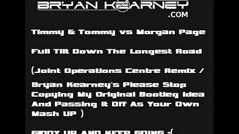 Timmy & Tommy vs Morgan Page - Full Tilt Down The Longest Road (Bryan Kearney's ORIGINAL  Mash Up)