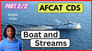 Boat and streams Part 2/2 | AFCAT CDS Maths (TRICKS)