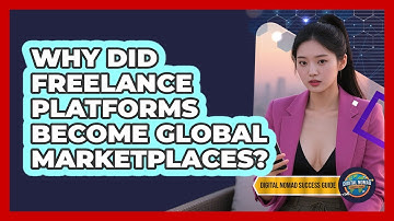 Why Did Freelance Platforms Become Global Marketplaces? - Digital Nomad Success Guide