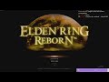 Elden ring reborn mod begins