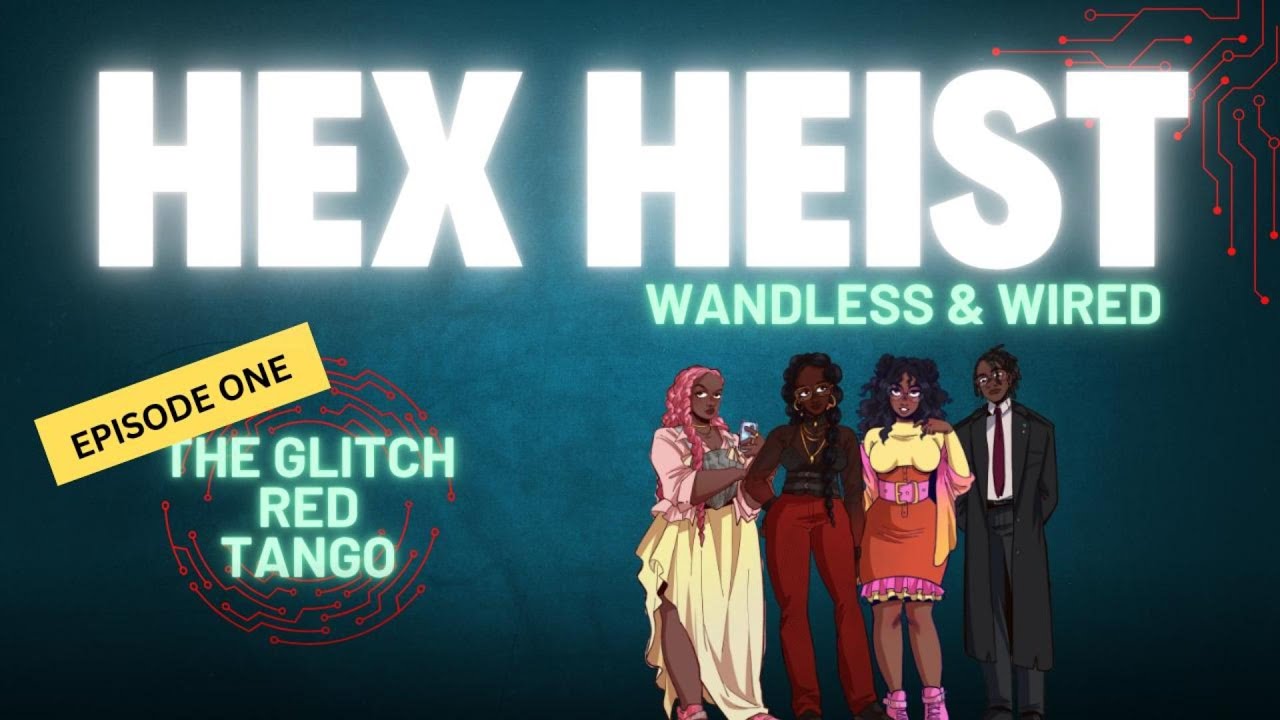Hex Heist (Wandless & Wired) Episode 1- The Glitch Red Tango