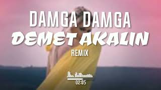 DEMET AKALIN - DAMGA DAMGA (REMİX)