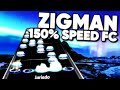 ZIGMAN 150% SPEED FC!