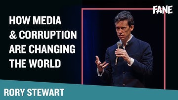 Rory Stewart | How Media & Corruption Are Changing The World | FANE