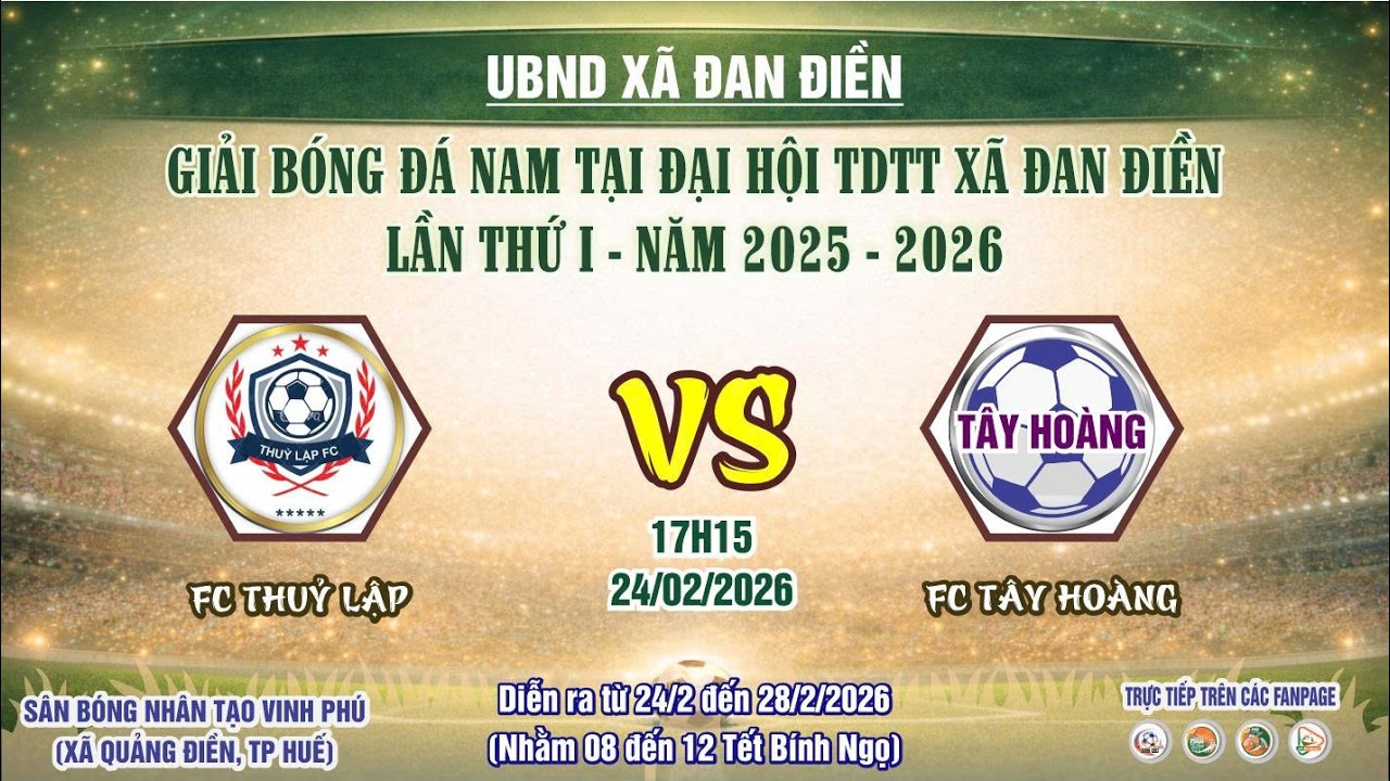 🔴TRỰC TIẾP I ⚽️T.THUỶ LẬP🆚 T.TÂY HOÀNG🏆 GIẢI BÓNG ĐÁ NAM ĐH TDTT XÃ ĐAN ĐIỀN LẦN THỨ I (2025–2026)