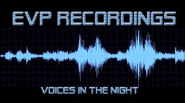 EVP Session Was that my name