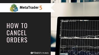 MetaTrader (MT5) How To Cancel orders