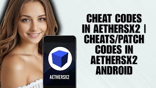 Cheat Codes In AetherSX2 | Cheats/Patch Codes In AetherSX2 Android (Complete Guide)