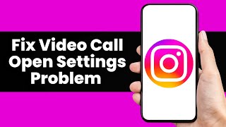 How To Fix Instagram Video Call Open Settings Problem 2025