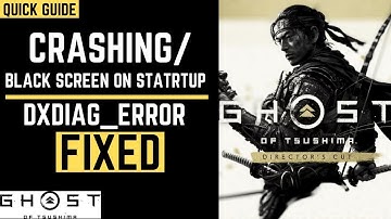 Ghost Of Tsushima Crash Fix PC | DXDIAG_ERROR_DEVICE | Black screen | Not Launching | Freezing |