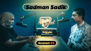 I started a podcast | Sadman Sadik | Episode 4 | Season 2