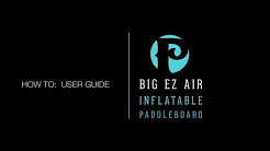 Pau Hana Big EZ Air Inflatable SUP: How to User Guide