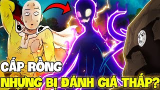 NHỮNG QUÁI VẬT CẤP RỒNG NHỮNG LẠI BỊ ĐÁNH GIÁ THẤP TRONG ONE PUNCH MAN