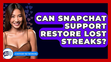 Can Snapchat Support Restore Lost Streaks? - Everyday-Networking