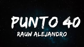 Rauw Alejandro x Baby Rasta - PUNTO 40 (Letra/Lyrics) | 30 минут расслабляющей музыки