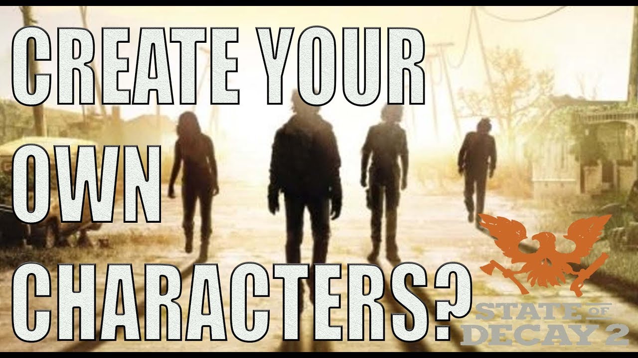 Custom Characters: State Of Decay 2