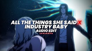 All The Things She Said X Industry Baby - { Audio Edit } - LoVsEdits 2 (Non Copyright)