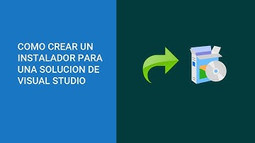 COMO CREAR UN INSTALADOR PARA UNA SOLUCIÓN DE VISUAL STUDIO
