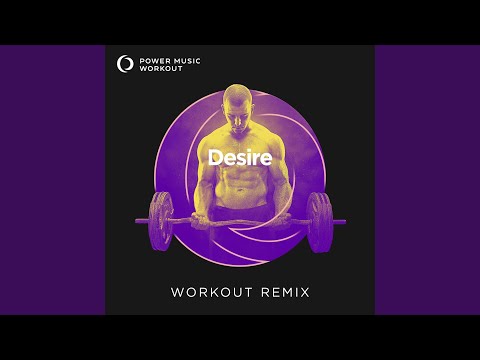 Desire (Extended Workout