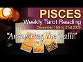 PISCES 'GETTING THE RIGHT OFFER!" December 15 - 21 2025 Weekly Tarot | Intuitive Spiritual Guidance