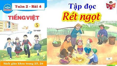 Rét Ngọt | Tập Đọc Lớp 5 Tuần 2 Bài 4 | Chân Trời Sáng Tạo | Em Vui Học