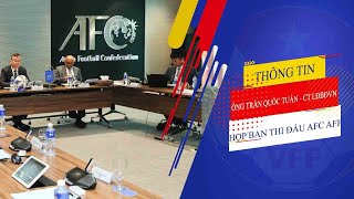 Ông Trần Quốc Tuấn tiếp tục được tín nhiệm cho vị trí đứng đầu Ban thi đấu AFC và AFF I VFF Channel