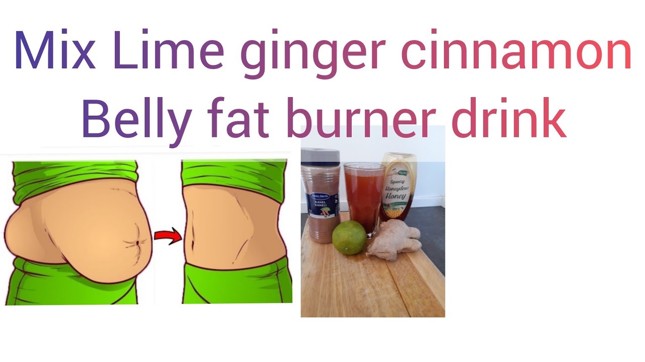 Mix Lime , Ginger with Cinnamon, belly fat burner drink YouTube