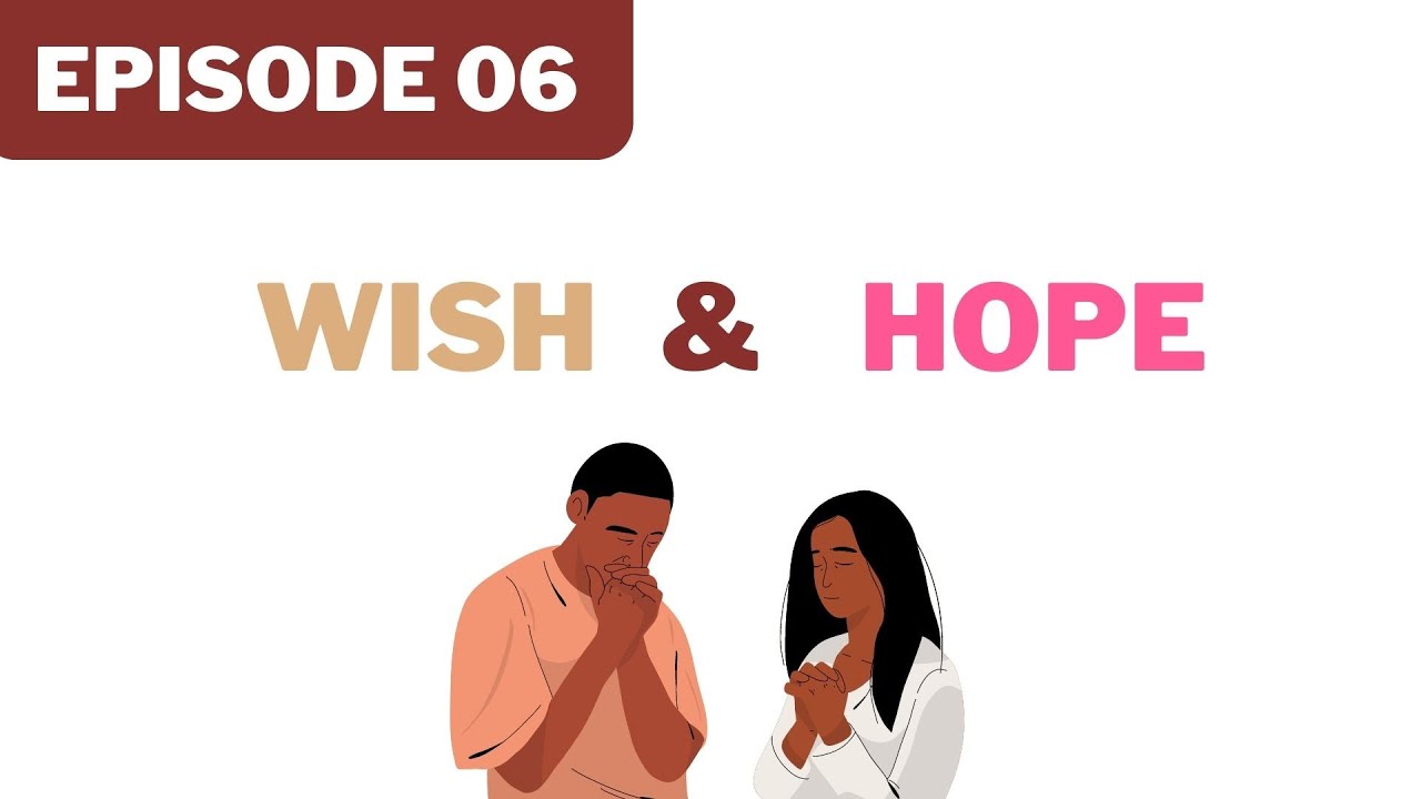 Synonyms Episode 06 Wish & Hope YouTube