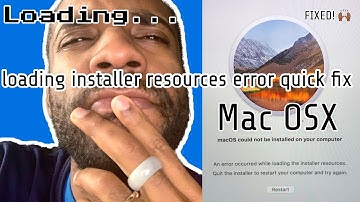 MAC OSX: Error while loading the installer resources quick fix 2020