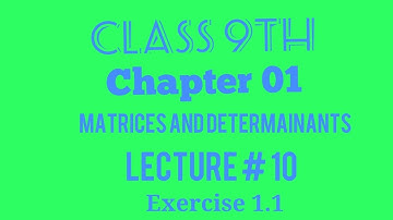 Exercise 1.1 Class 9th Unit # 01 (Matrices and Determinants) in Urdu/Hindi