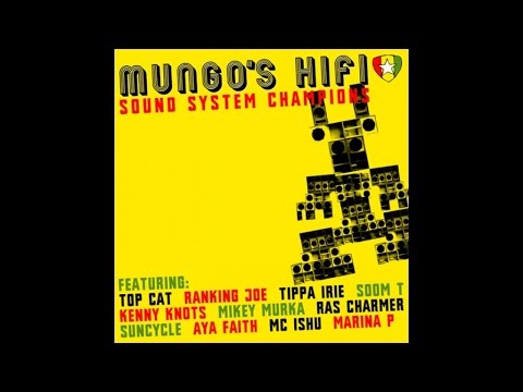 Mungo's Hi Fi - Ruff mi tuff ft Tippa Irie