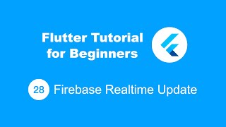 Flutter Tutorial for Beginners 28 Firebase Realtime Update