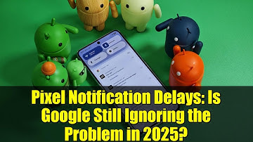 Pixel Notification Delays: Is Google Still Ignoring the Problem in 2025?
