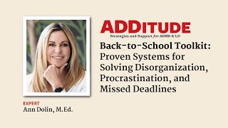 Back-to-School Systems for Disorganization, Procrastination, Missed Deadlines (Ann Dolin, M.Ed.)