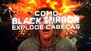 Como Black Mirror Explode a Tua Cabeça