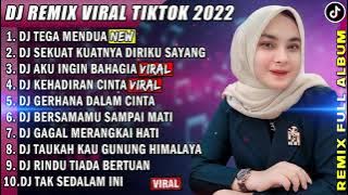 DJ SLOW 2022 NONSTOP - DJ TEGA MENDUA RHEKA RESTU | DJ SEKUAT KUATNYA | AKU INGIN BAHAGIA FULL ALBUM