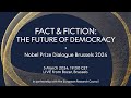 Fact & Fiction: The Future of Democracy | Nobel Prize Dialogue Brussels 2024