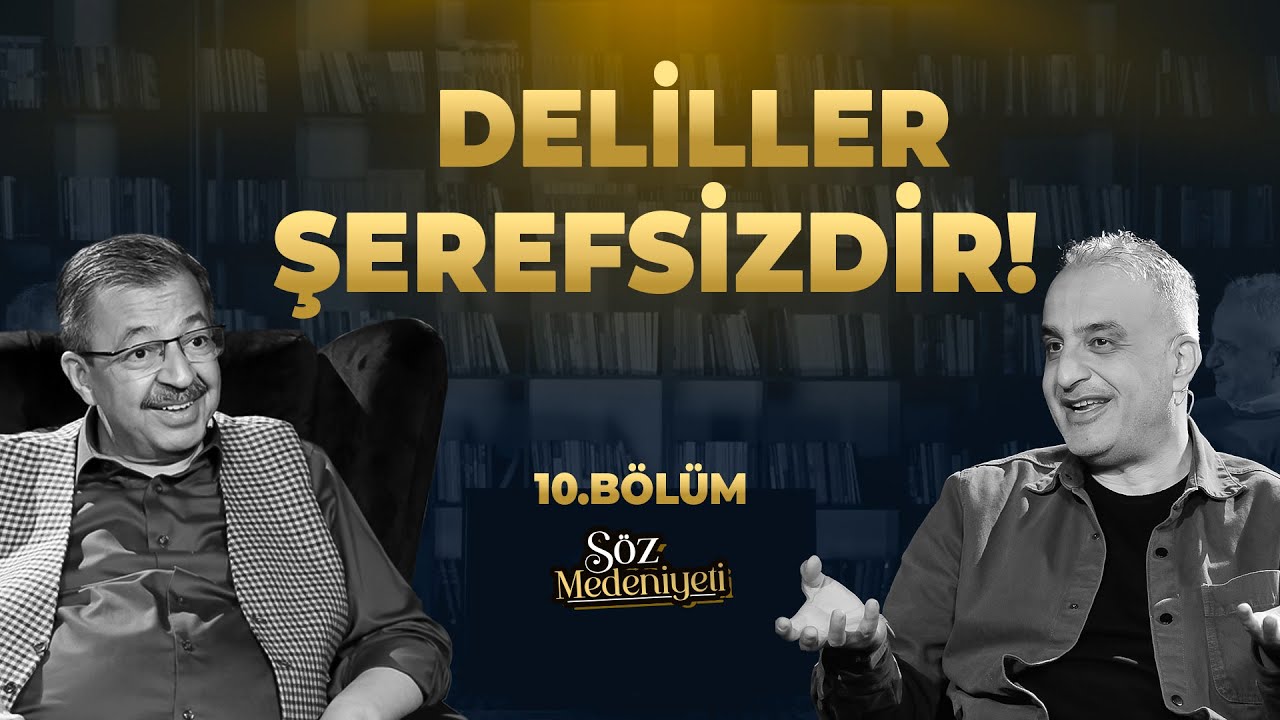 Deliller Şerefsizdir! | Söz Medeniyeti | Bekir Develi & Hayati İnanç | Bölüm 10