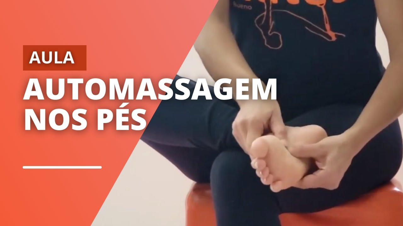 AUTO MASSAGEM NOS PÉS | Consciência Corporal