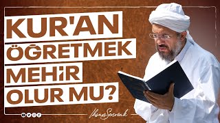 Kuran Öğretmek Mehir Olur Mu? I İhsan Şenocak