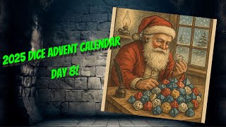 2025 Dice Advent Calendar - Day #8!