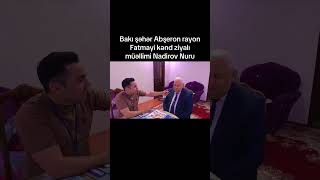 Bakı Şəhər Abşeron Rayon Fatmayi Kənd Ziyalı Müəllimi Nadirov Nuru