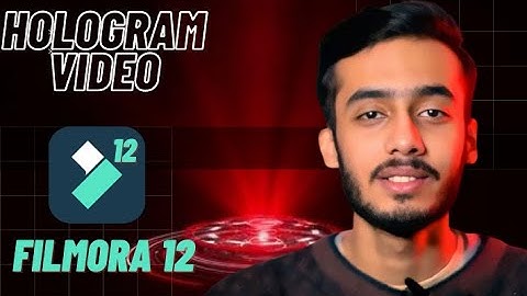 Hologram video editing (Wondershare Filmora 12)