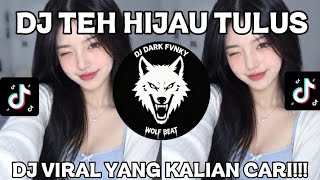 DJ TEH HIJAU - TULUS VIRAL TIK TOK 2026 