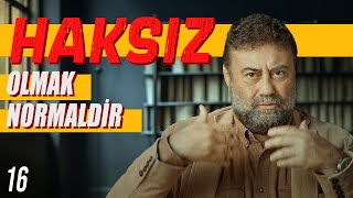 Haksız Olmak Normaldir  Delirmek Normaldir  Dr. Alper Hasanoğlu  B16