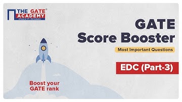 Part 3: Electronic Device Circuits for GATE 2022 EC | Full Revision | GATE Score Booster