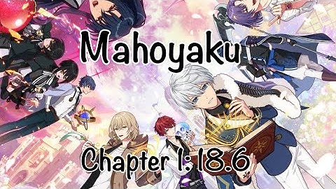 Mahoyaku Main Story Chapter 1: [18.6] The World of His Dreams (ENG SUB)