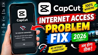 CapCut Internet Access Problem Fix 🔧 | CapCut Problem Fix 2026 | Hindi